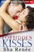 Forbidden Kisses by Sha Renée