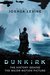 Dunkirk The History Behind the Major Motion Picture by Joshua Levine