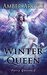 Winter Queen (Fairy Queens, #2) by Amber Argyle