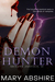 Demon Hunter (Divine Justice, 1) by Mary Abshire