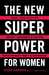 The New Superpower for Women Trust Your Intuition, Predict Dangerous Situations, and Defend Yourself from the Unthinkable by Steve Kardian