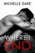 Where I End (Arrow Falls, #1) by Michelle Dare