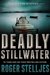Deadly Stillwater (McRyan Mystery Series, #2) by Roger Stelljes