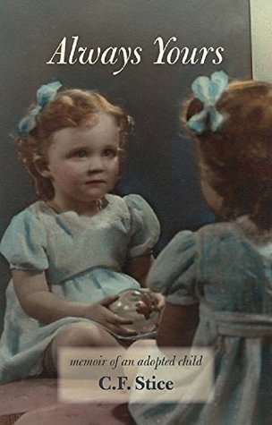 Always Yours: Memoir of an Adopted Child - por C.F. Stice MOBI TORRENT