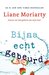 Bijna echt gebeurd by Liane Moriarty