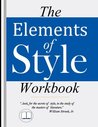 The Elements of Style Workbook: Grammar and Writing (With New Lessons on Writing with Style)