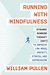 Running with Mindfulness Dynamic Running Therapy (DRT) to Improve Low-mood, Anxiety, Stress, and Depression by William Pullen