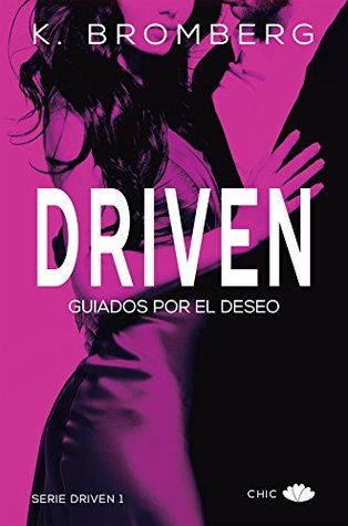 Driven. Guiados por el deseo (Driven, #1)