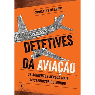 detetives-da-aviao-os-acidentes-areos-mais-misteriosos-do-mundo