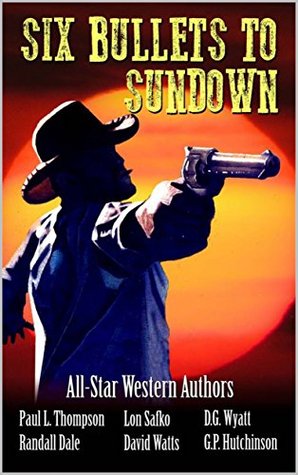 six-bullets-to-sundown-a-western-collection