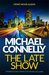 The Late Show (Renée Ballard, #1; Harry Bosch Universe, #29) by Michael Connelly