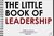 The Little Book of Leadership: a Free eBook from the Leadership Hub