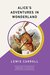 Alice's Adventures in Wonderland by Lewis Carroll