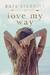 Love My Way by Kate Sterritt