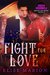Fight for Love Operation Underworld (Melody and Mateo Book 3) by Elise Marion