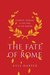 The Fate of Rome: Climate, Disease, and the End of an Empire (The Princeton History of the Ancient World)