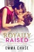 Royally Raised (Royally, #2.5)