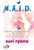 M.A.I.D.