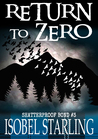 Return to Zero (Shatterproof Bond, #3)