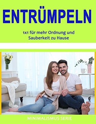 entrmpeln-1x1-fr-mehr-ordnung-und-sauberkeit-zu-hause-haushalt-entrmpeln-aufrumen-ordnung-minimalismus-organisieren-selbstmanagement-haushalt-vereinfachen