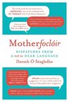 Motherfoclóir: Dispatches from a Not So Dead Language