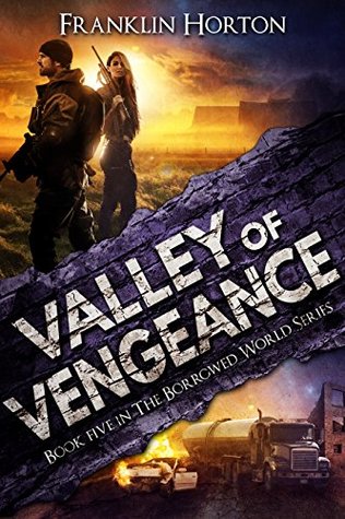  Valley of Vengeance (The Borrowed World #5)  - Franklin Horton