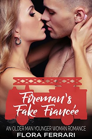 Fireman's Fake Fiancée (A Man Who Knows What He Wants #26)
