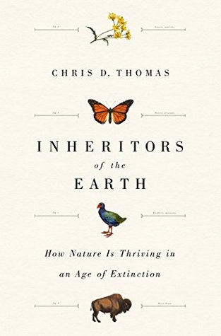 How Nature Is Thriving in an Age of Extinction - Chris D. Thomas