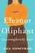 Eleanor Oliphant Is Completely Fine by Gail Honeyman