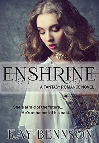 Enshrine by Kay Bennson
