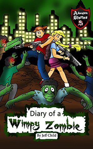 diary-of-a-wimpy-zombie-kids-stories-from-the-zombie-apocalypse-kids-adventure-stories