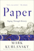 Paper Paging Through History by Mark Kurlansky