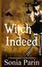 Witch Indeed (A Mackenzie Coven Mystery #2) by Sonia Parin