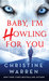 Baby, I'm Howling for You (Alphaville, #1) by Christine Warren
