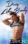 Dirty Like Brody (Dirty, #2)