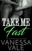 Take Me Fast (Bridgewater County, #3) by Vanessa Vale