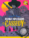 Acaba con ellos, Cassidy
