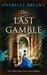 The Last Gamble (Bastards of London, Book 3) by Anabelle Bryant