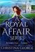 A Royal Affair Series (A Royal Affair #1-3) by Christina George