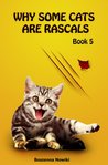 Why Some Cats are Rascals