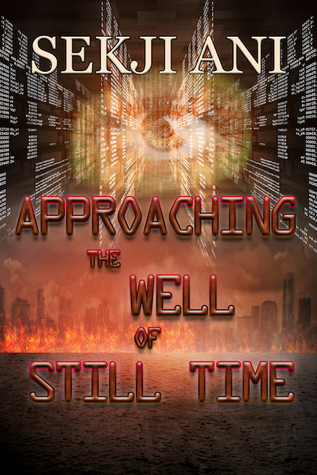 Approaching the Well of Still Time by Sekji Ani