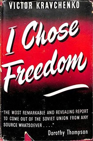 i-chose-freedom-the-personal-and-political-life-of-a-soviet-official