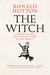 The Witch A History of Fear, from Ancient Times to the Present by Ronald Hutton