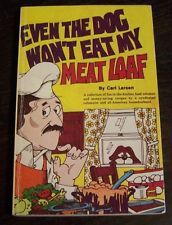 even-the-dog-won-t-eat-my-meat-loaf-an-even-100-of-the-author-s-syndicated-column-frying-pan-follies
