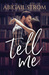 Tell Me (Me, #1) by Abigail Strom