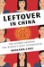 Leftover in China The Women Shaping the World's Next Superpower by Roseann Lake