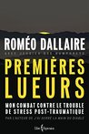 Premières lueurs: Mon combat contre le trouble de stress post-traumatique Premières lueurs: Mon combat contre le trouble de stress post-traumatique
