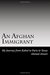 An Afghan Immigrant My Journey from Kabul to Paris to Texas by Ahmad Ansari
