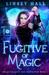 Fugitive of Magic by Linsey Hall