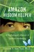 Amazon Wisdom Keeper A Psychologist's Memoir of Spiritual Awakening by Loraine Y. Van Tuyl